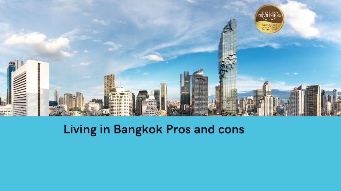 Living in Bangkok Pros and cons