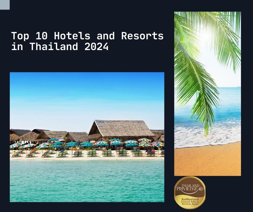Top 10 Hotels and Resorts in Thailand 2024