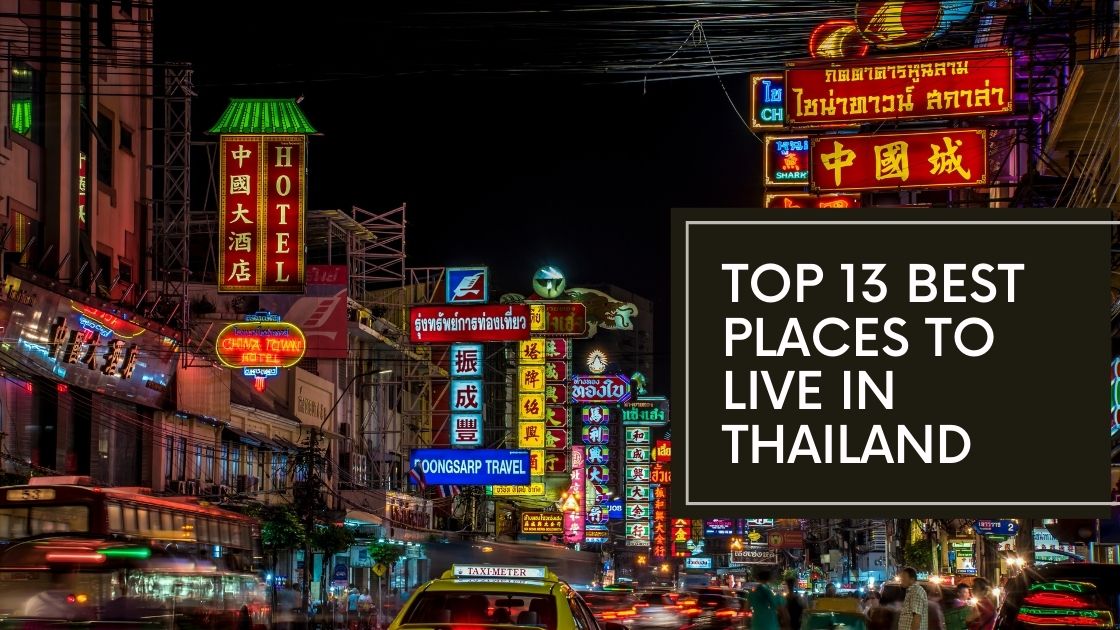 Top 13 Best Places to Live in Thailand